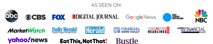 As seen on ABC, CBS, FOX, NBC, Google News, MarketWatch, Yahoo News and more