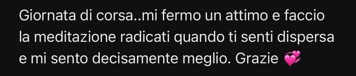 Giornata di corsa..mi fermo un attimo e faccio la meditazione radicati quando ti senti dispersa e mi sento decisamente meglio. Grazie 💞