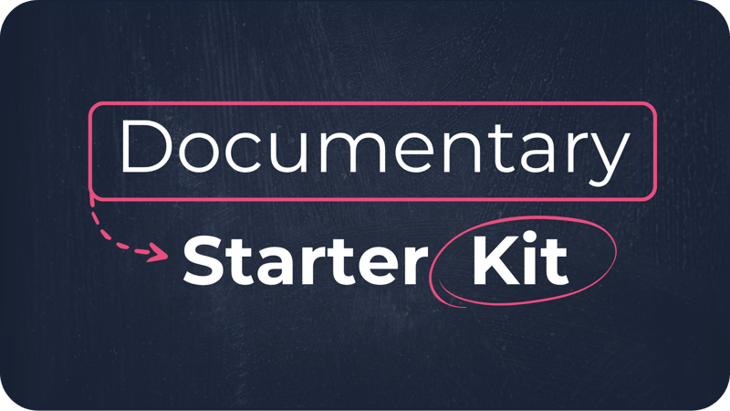 Documentary Starter Kit