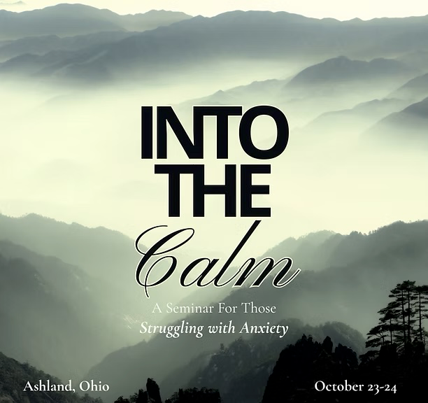 Into the Calm — A Seminar for Those Struggling with Anxiety, Ashland, Ohio, October 23–24