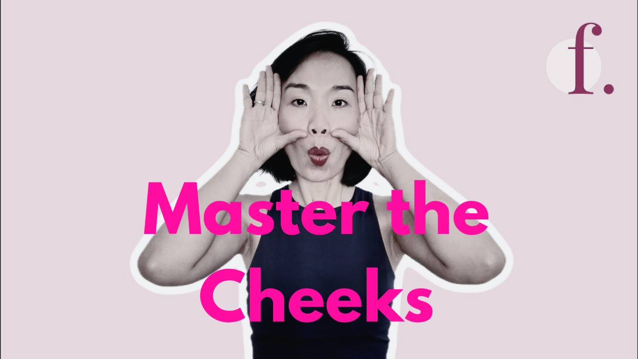 Master the Cheeks