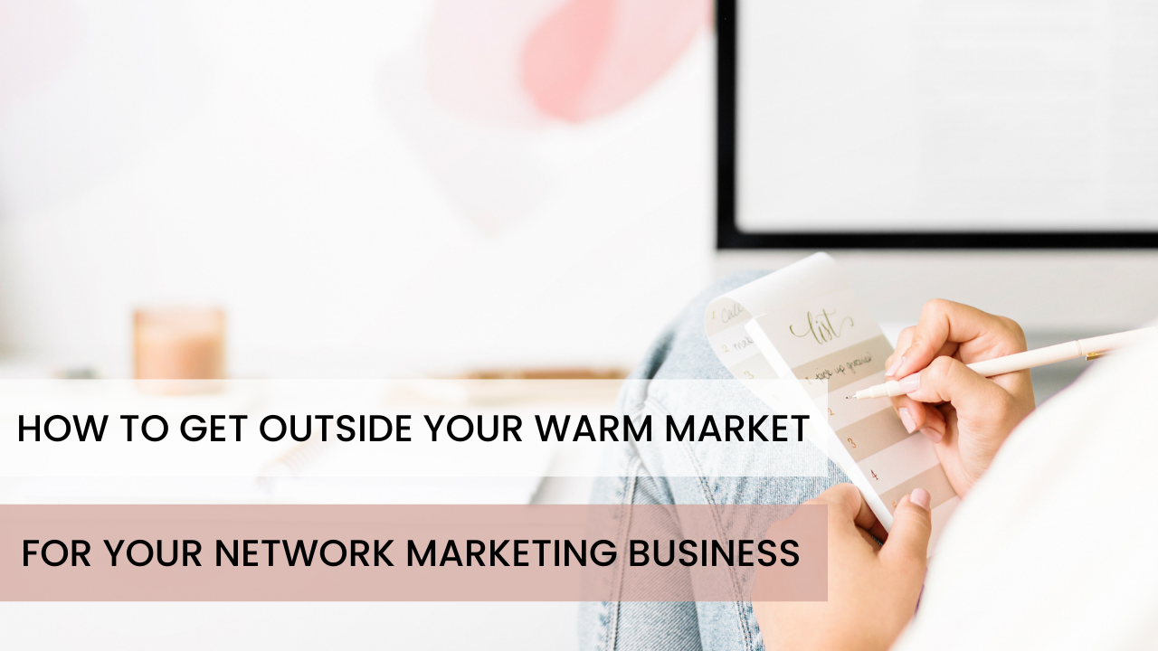 How to Get Outside Your Warm Market