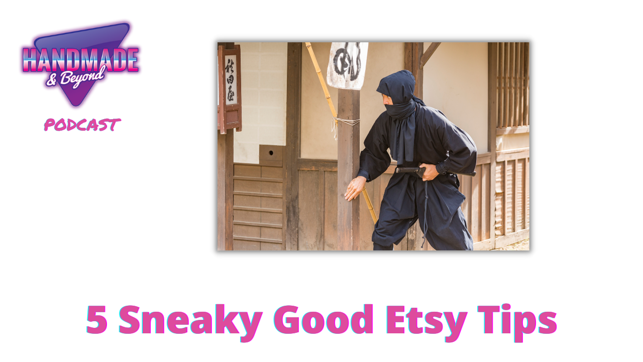 5 Sneaky Good Etsy Tips