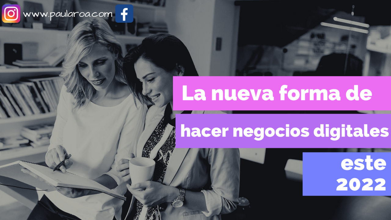 La Nueva Forma De Hacer Negocios Digitales Este 22
