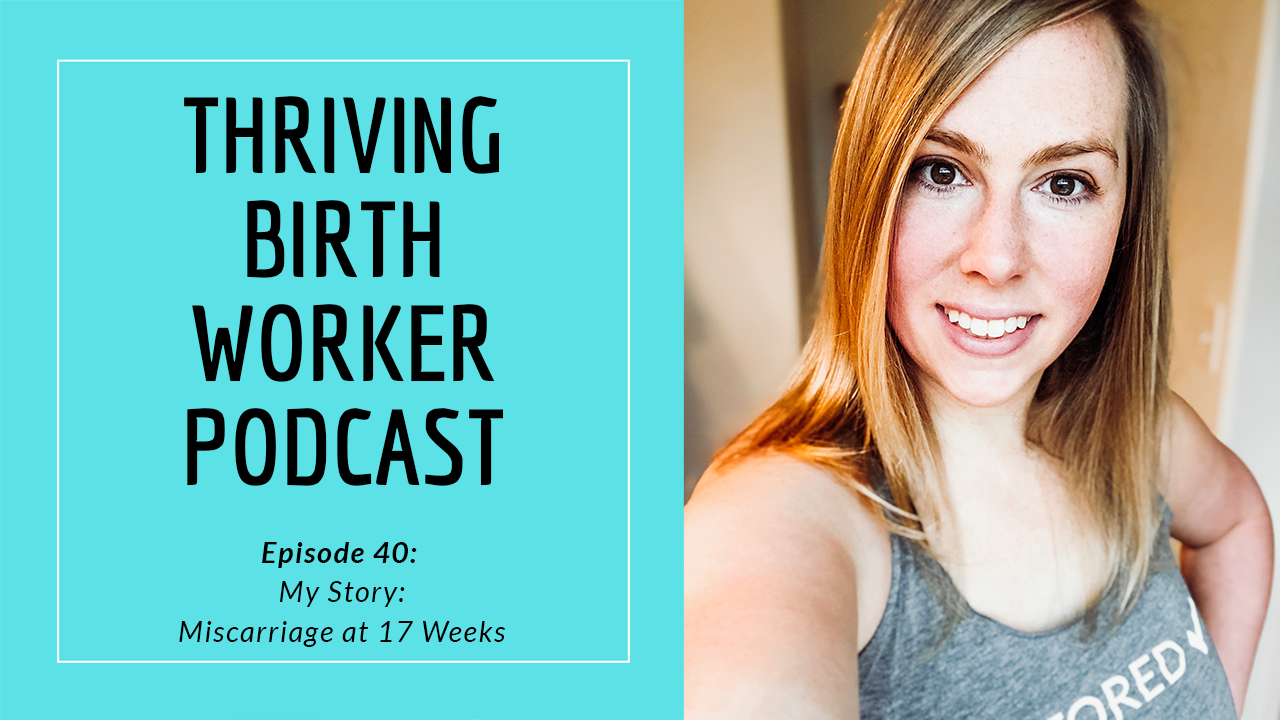 Episode 40: My Story - Miscarriage at 17 Weeks