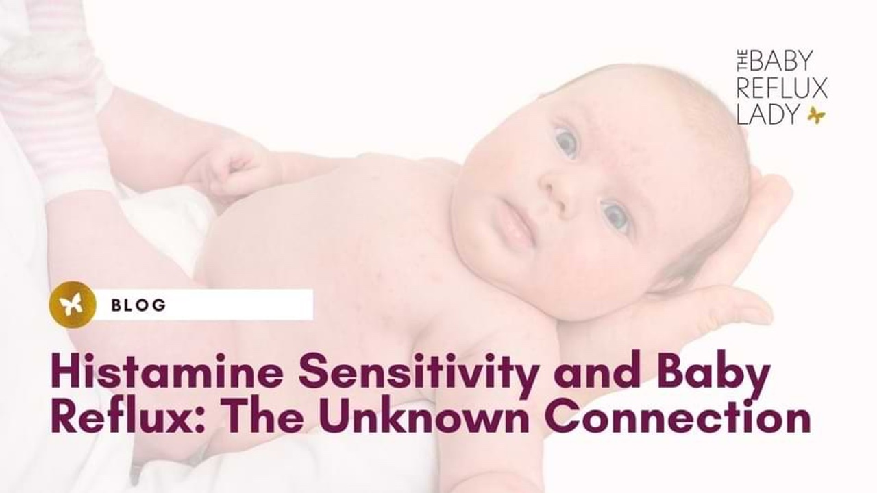 The Connection Between Histamine sensitivity & Baby Reflux