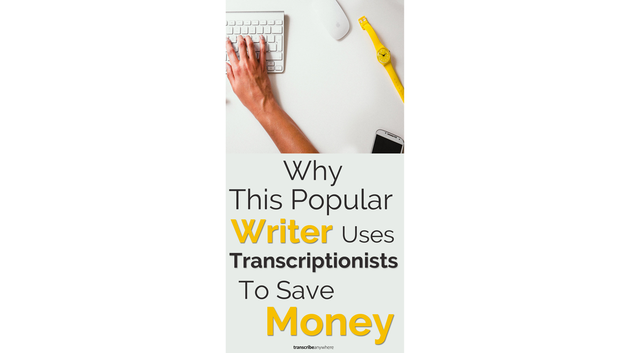 How This Professional Writer Uses Transcriptionists to Create Articles