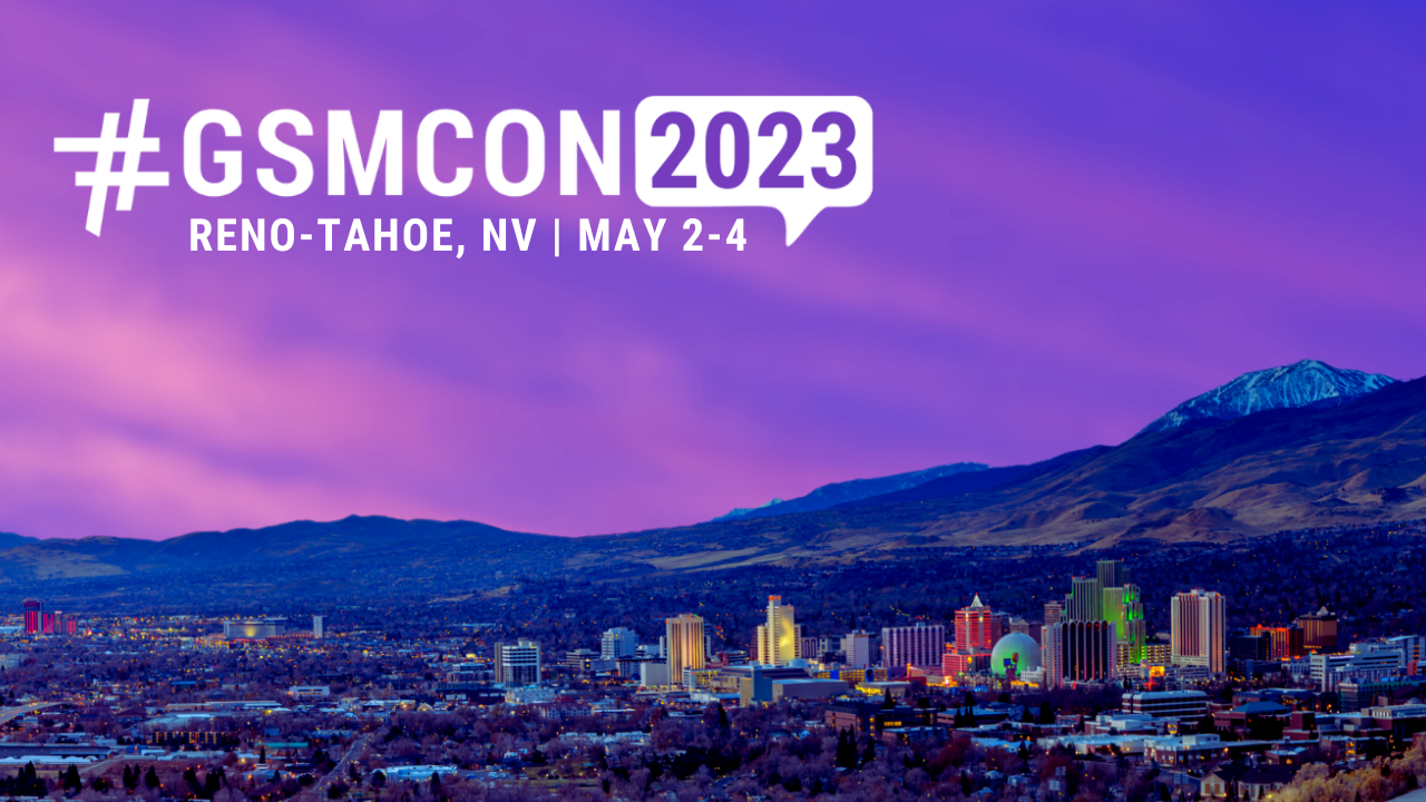 Image of a mountain range and city skyline with text that says: #GSMCON2023 RENO-TAHOE, NV MAY 2-4