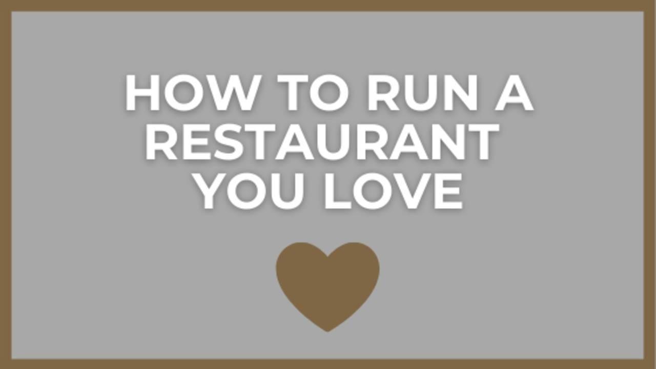 Independent Restaurant Operator Tips for Running a Restaurant You Love