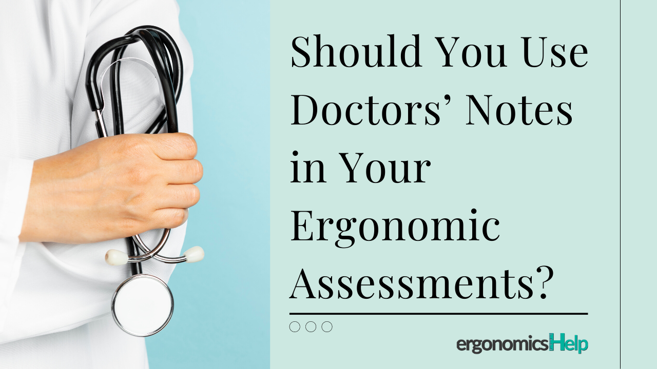 Should You Use Doctors Notes In Your Ergonomic Assessments 6231