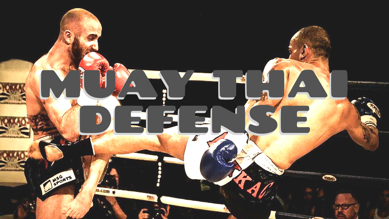 5 Ways To Perfect Your Defense In Muay Thai