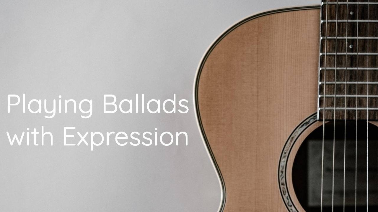 Playing Ballads with Expression