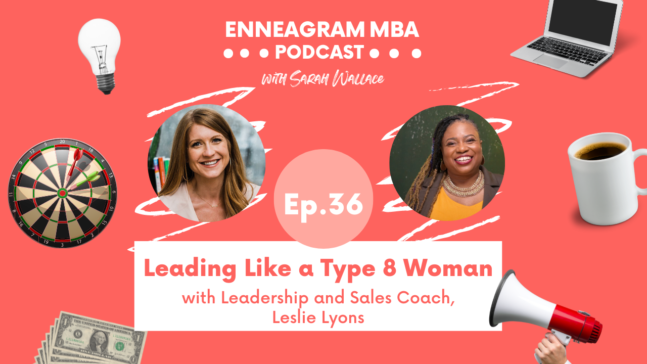 Type 8 Woman, Type 8 Leader, Leslie Lyons on the Enneagram MBA podcast