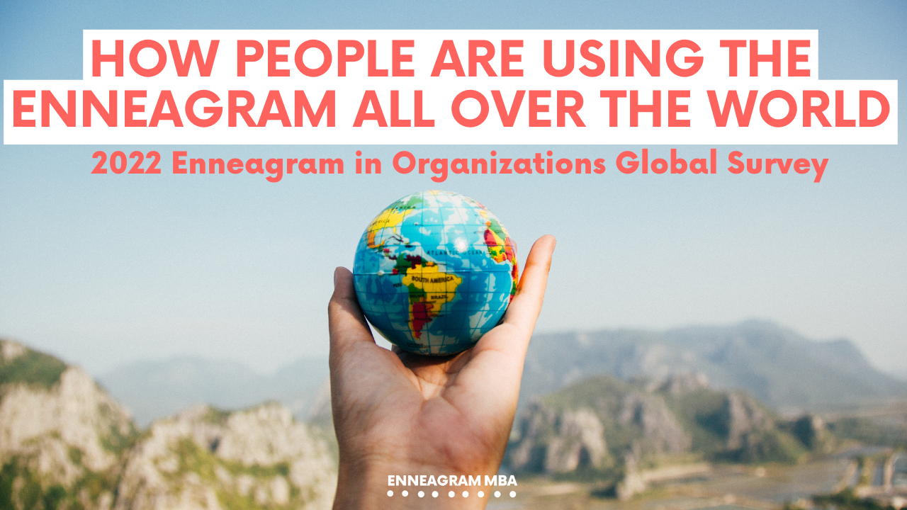 2022 Enneagram in Organizations Global Survey by Ginger Lapid-Bogda, The Enneagram in Business Network