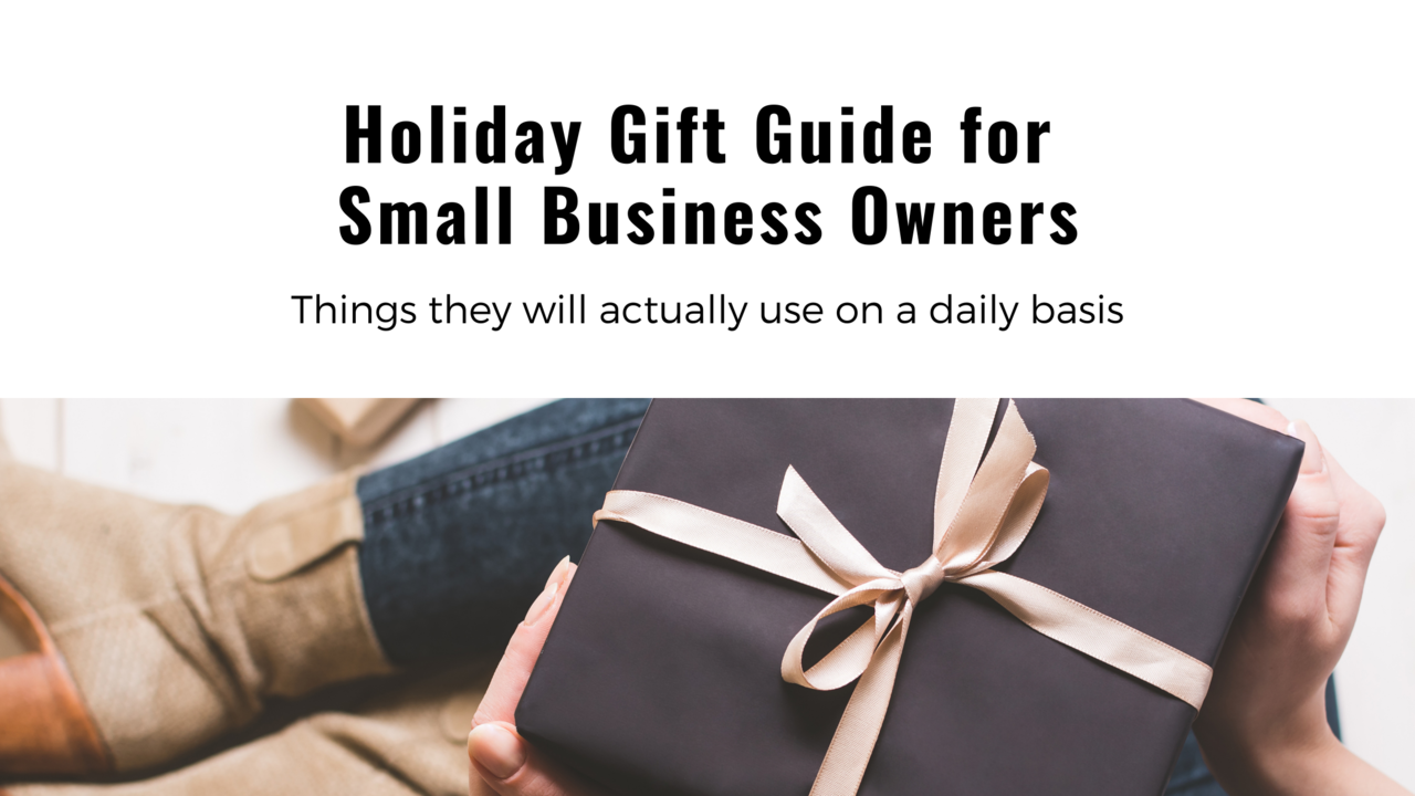 Holiday Gift Guide for Small Business Owners