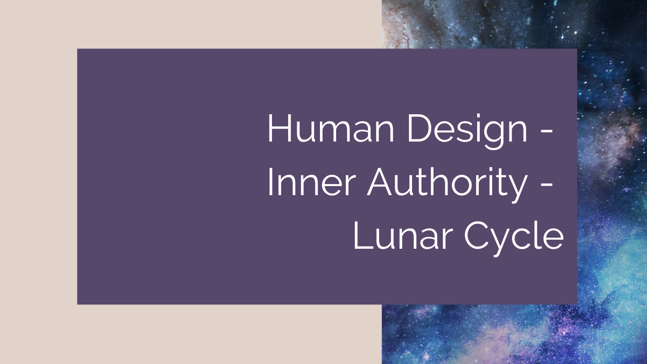 human design, purpose, lunar cycle, inner authority