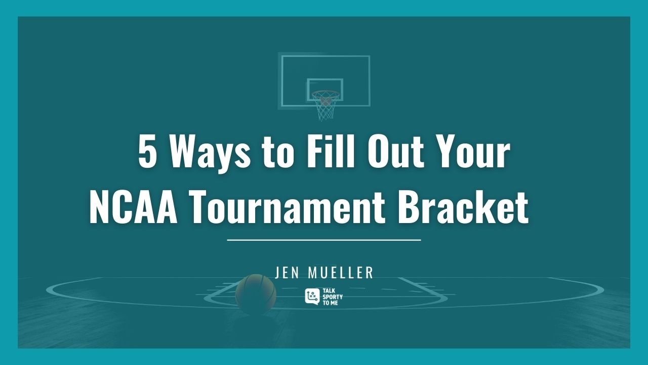 How to fill out your tournament bracket