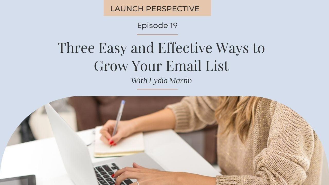 Three Easy and Effective Ways to Grow Your Email List