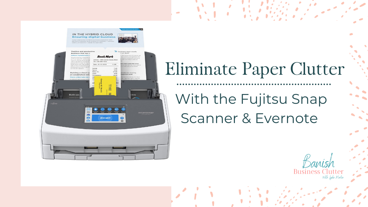 Eliminate Paper Clutter with the Fujitsu ScanSnap Scanner and Evernote