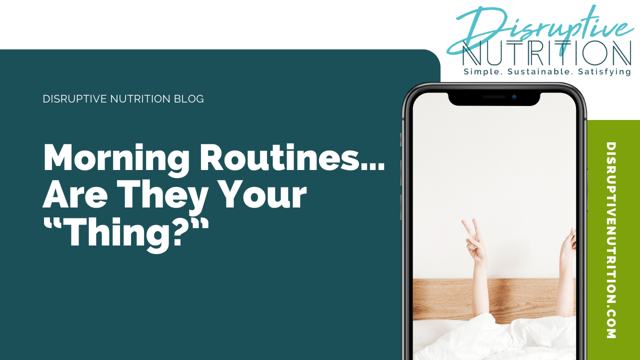 Morning Routines…Are They Your “Thing?”