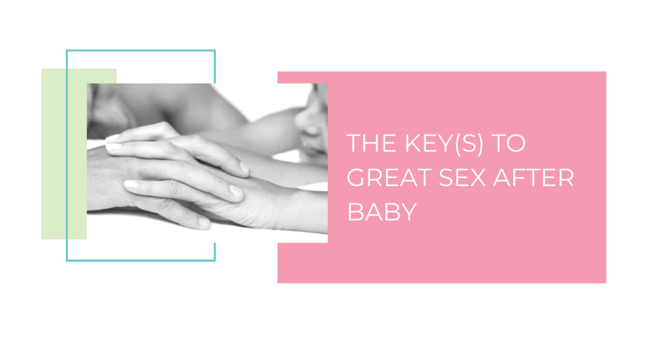 Strengthen your pelvic floor and experience great sex after pregnancy