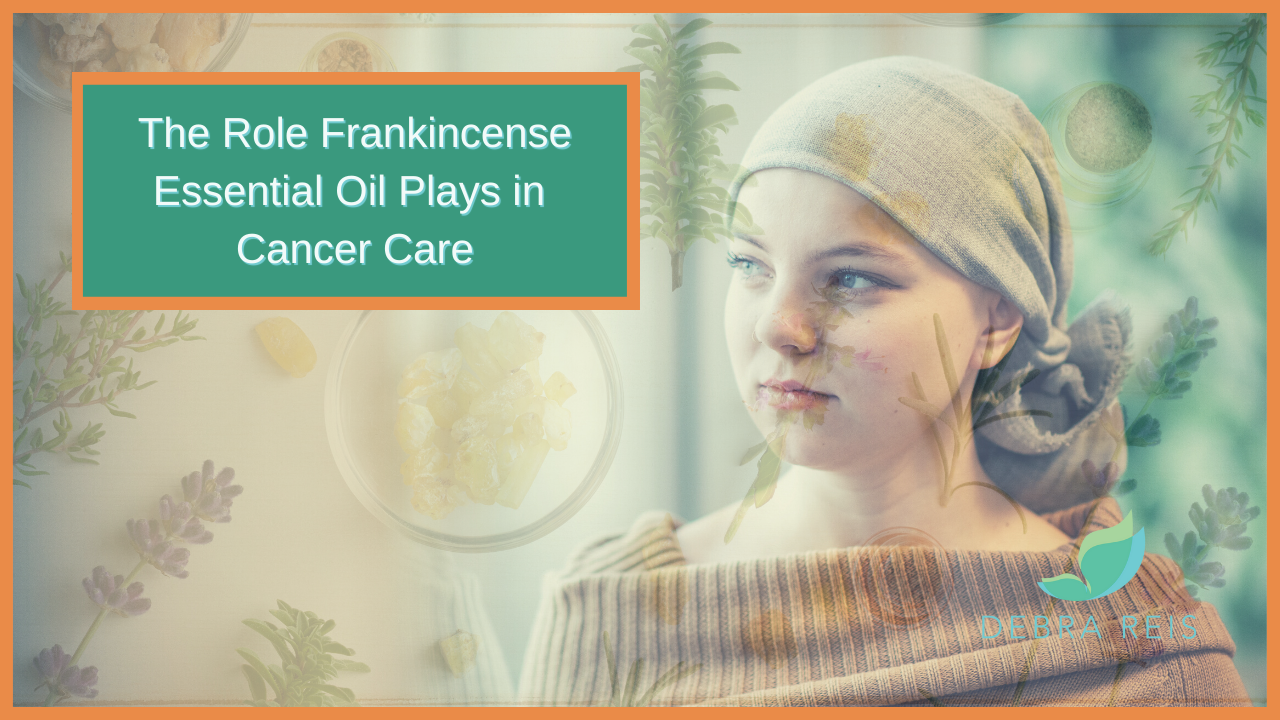 Cancer patient and essential oils, frankincense resin