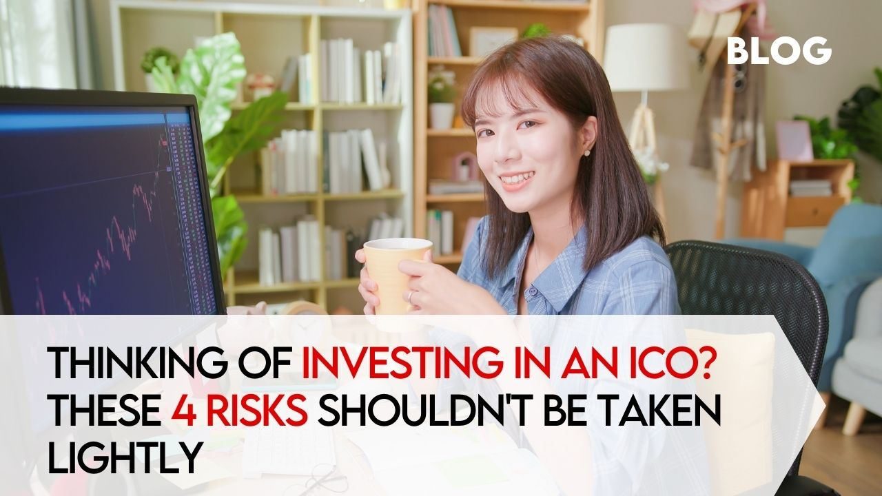 Thinking of Investing in an ICO? These 4 Risks Shouldn’t Be Taken Lightly