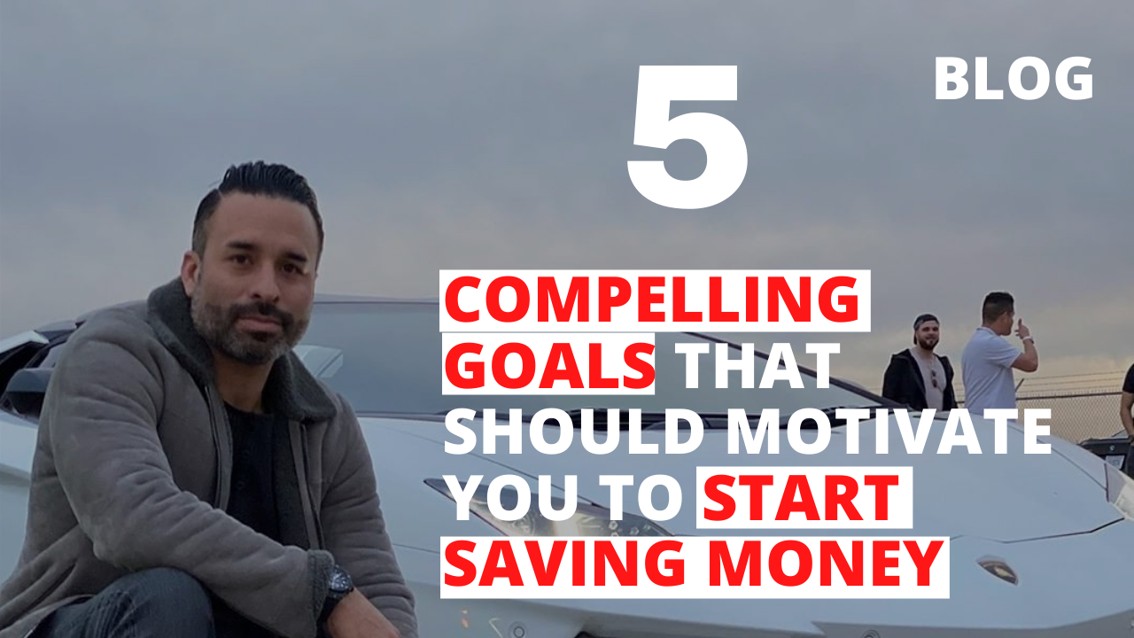 5 Compelling Goals that Should Motivate You to Start Saving Money