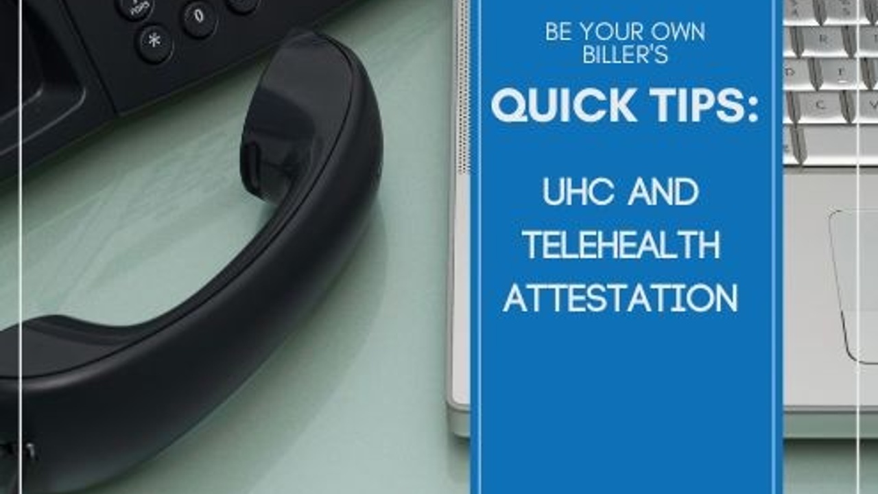 Quick Tips: UHC and Telehealth Attestation