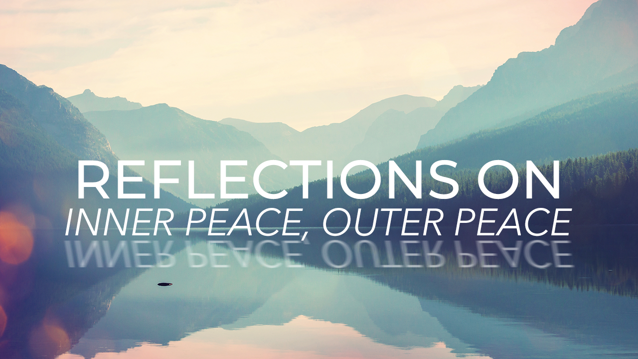 Misty mountains reflected in a lake water with title Reflections on Inner Peace, Outer Peace