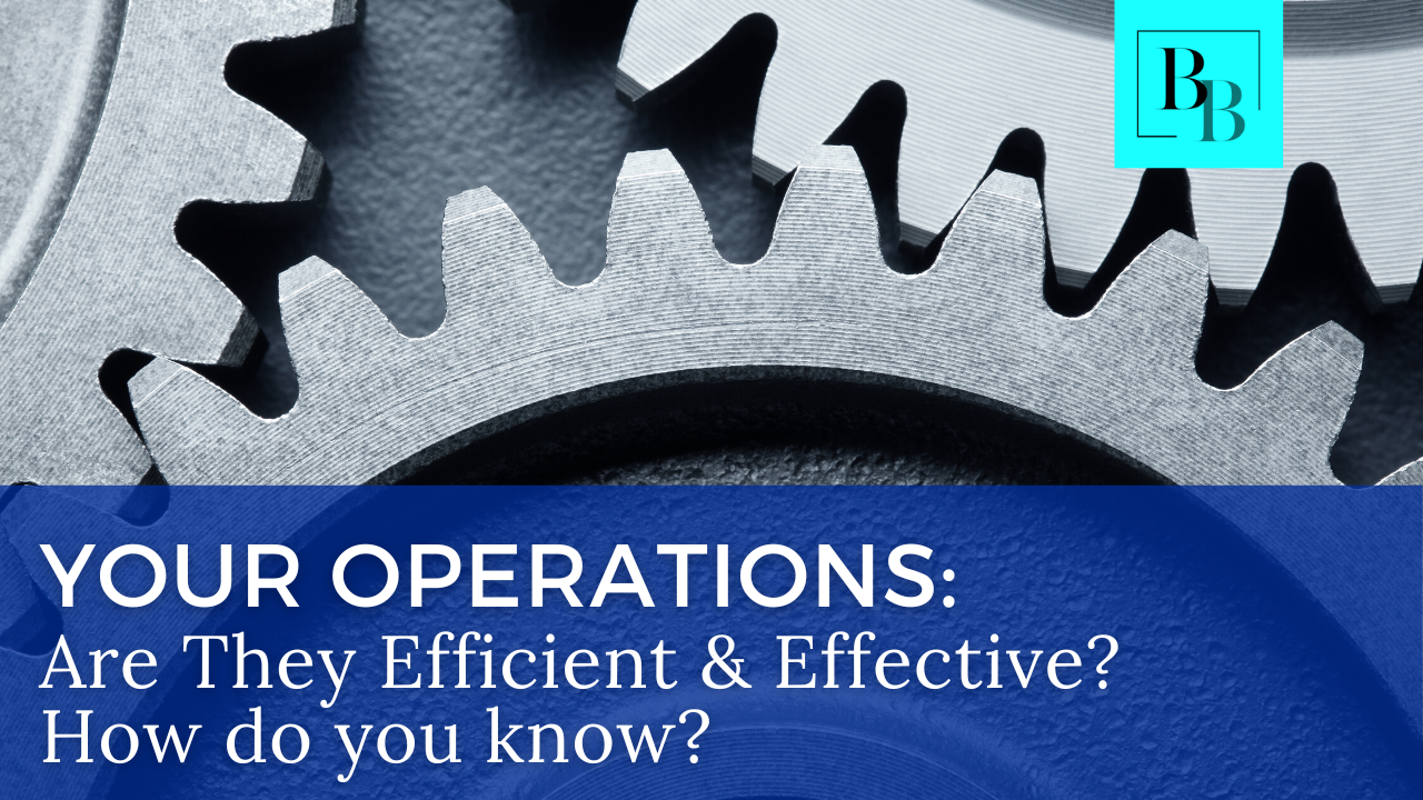 are your operations efficient and effecitve?