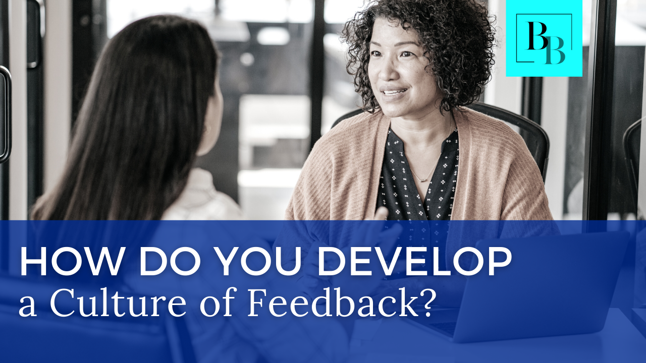 Develop a culture of feedback, not criticism