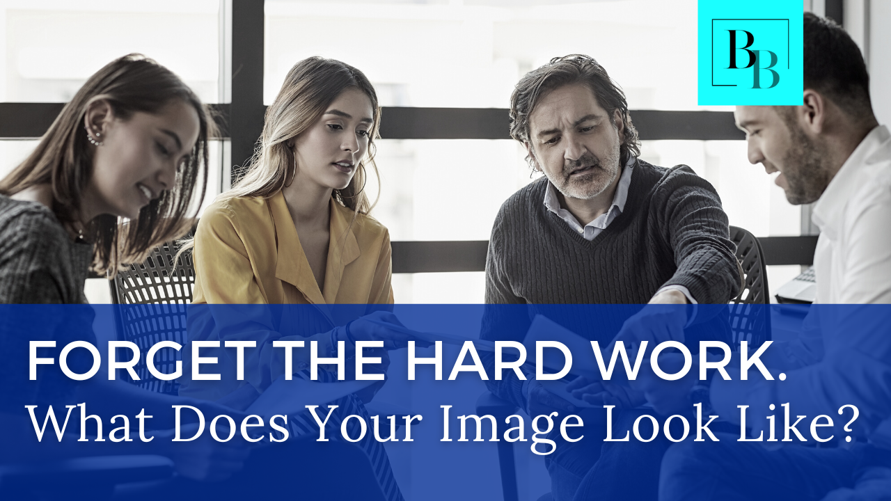 Hard work vs image, what is more important?