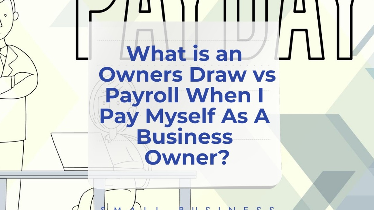 What is an Owners Draw vs Payroll When I Pay Myself?