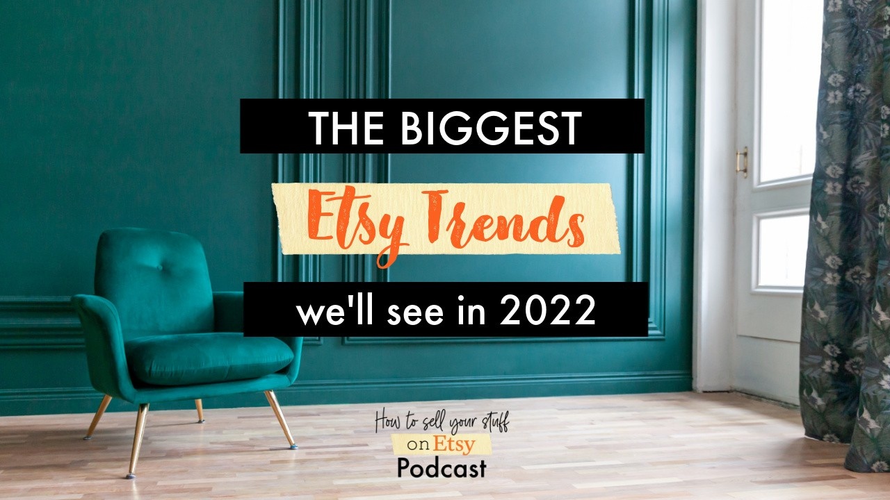 The biggest Etsy trends we’ll see in 2022 