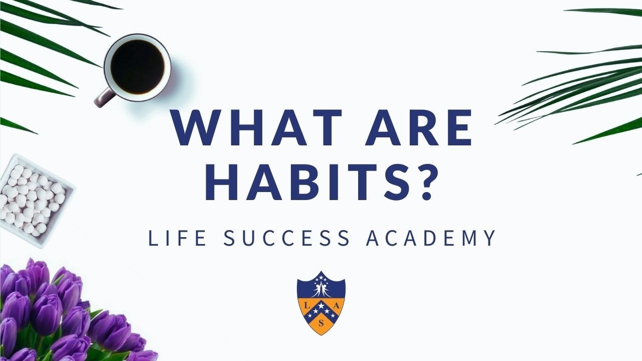 What are Habits?