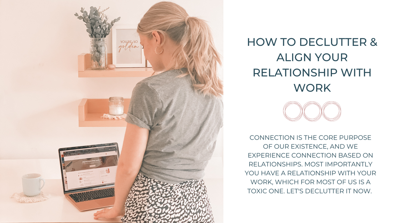 Declutter Your Toxic Relationship With Work