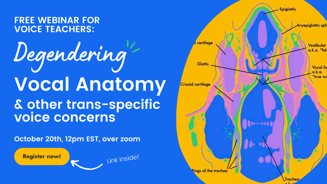 Free webinar for voice teachers: Degendering Vocal Anatomy & other trans-specific voice concerns