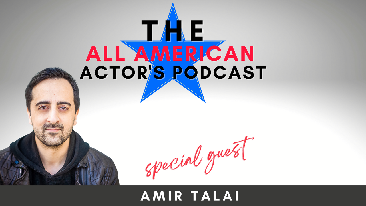 Katherine Beck, The All American Actor’s Podcast, Amir Talai