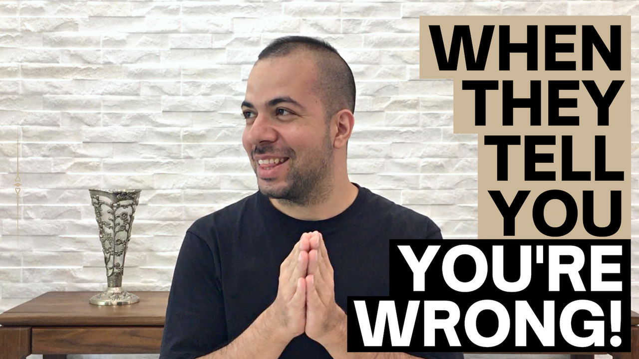 2 things to keep in mind when they tell you, "you're wrong." Blog article and YouTube video by Zephyr Khambatta. 2022.