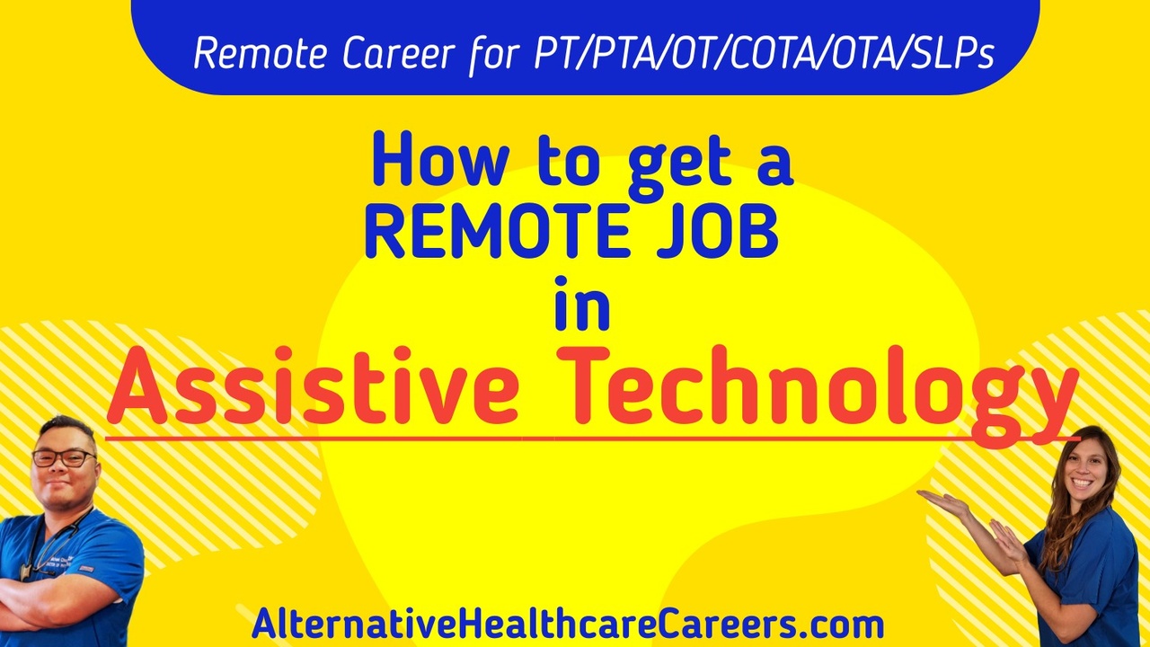 How To Get A Job In  Assistive Technology As A PT/OT/PTA/COTA/OTA/SLP