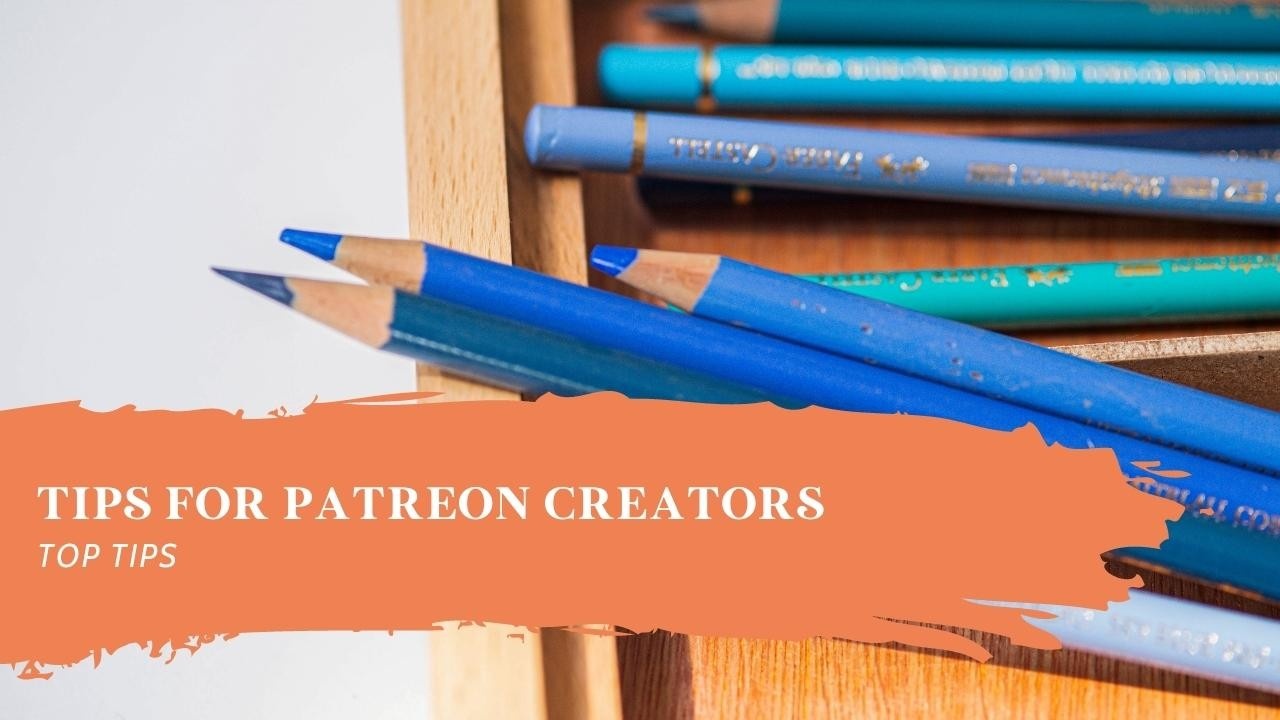 Tips for Patreon Creators - Blog - Bonny Snowdon Academy