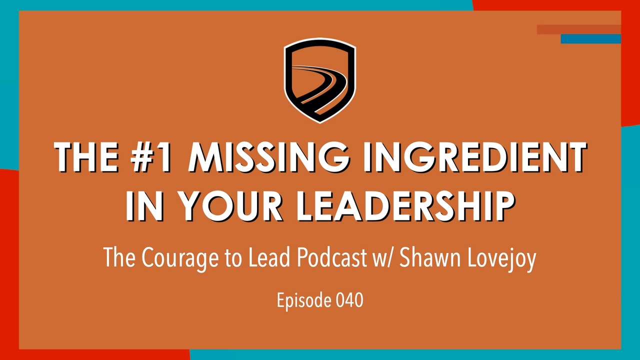 040-the-1-missing-ingredient-in-your-leadership