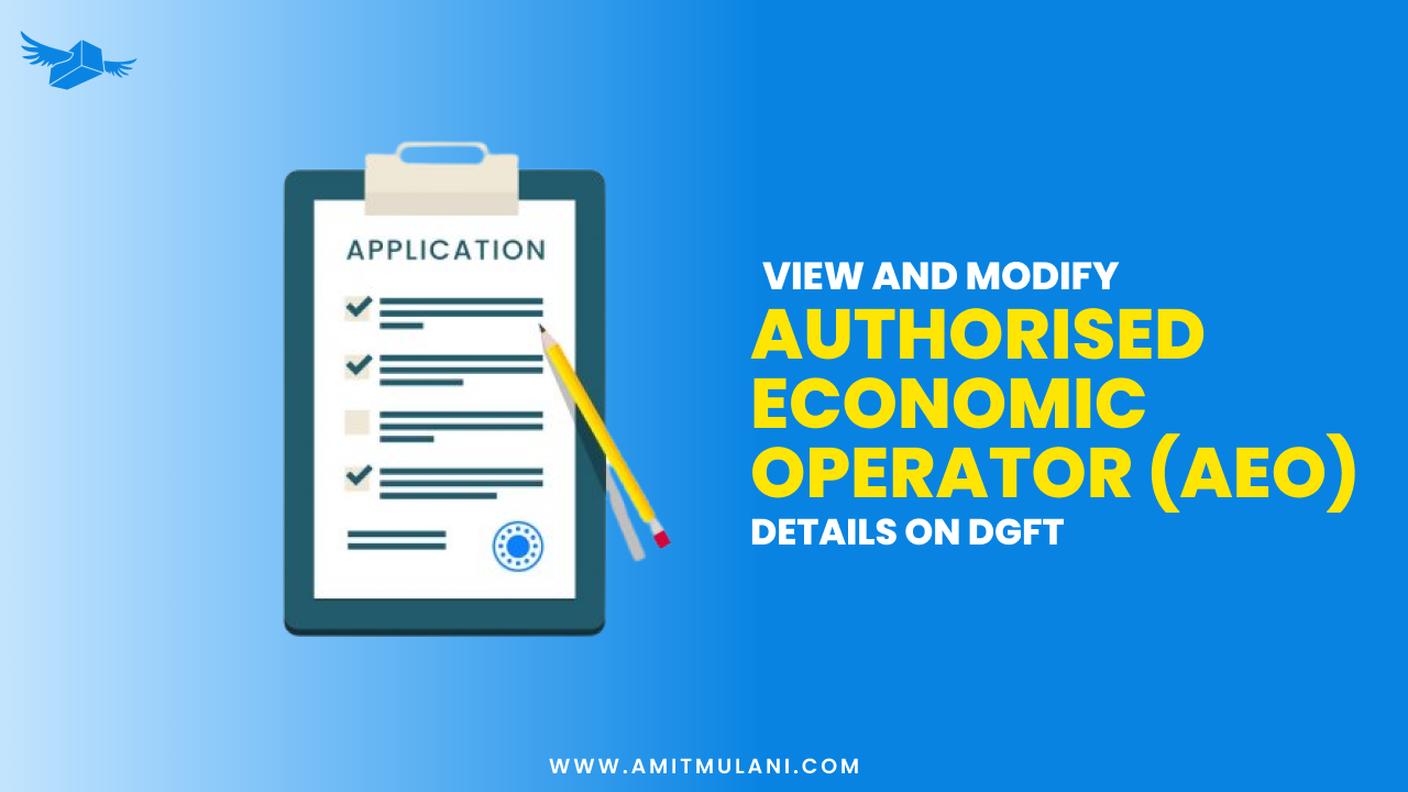 View and Modify Authorised Economic Operator (AEO) Details on DGFT Portal