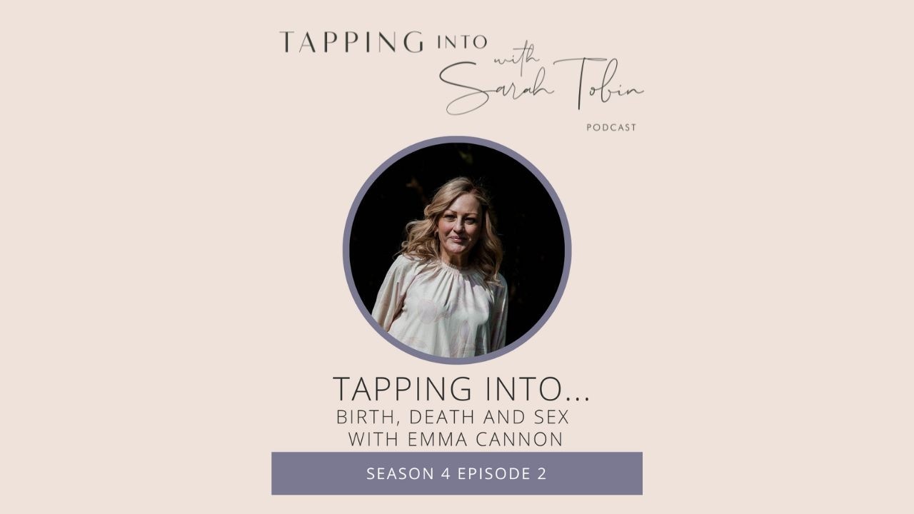 Tapping into Birth, Sex + Death with Emma Cannon