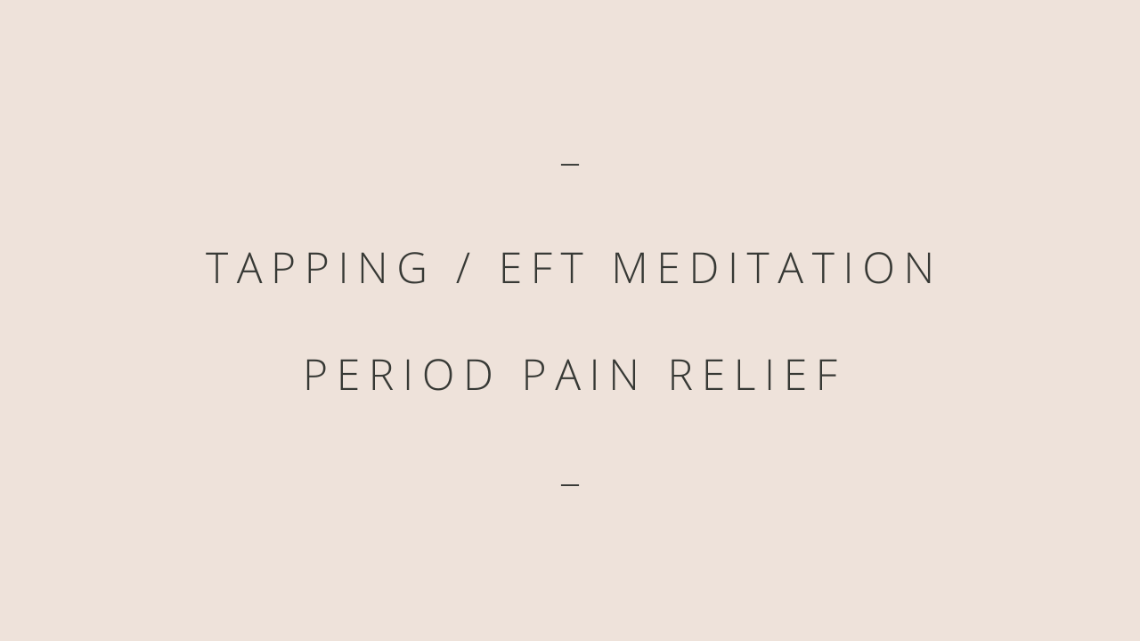 Title Image - Peach background with Tapping / EFT Meditation Period Pain Relief in dark text.