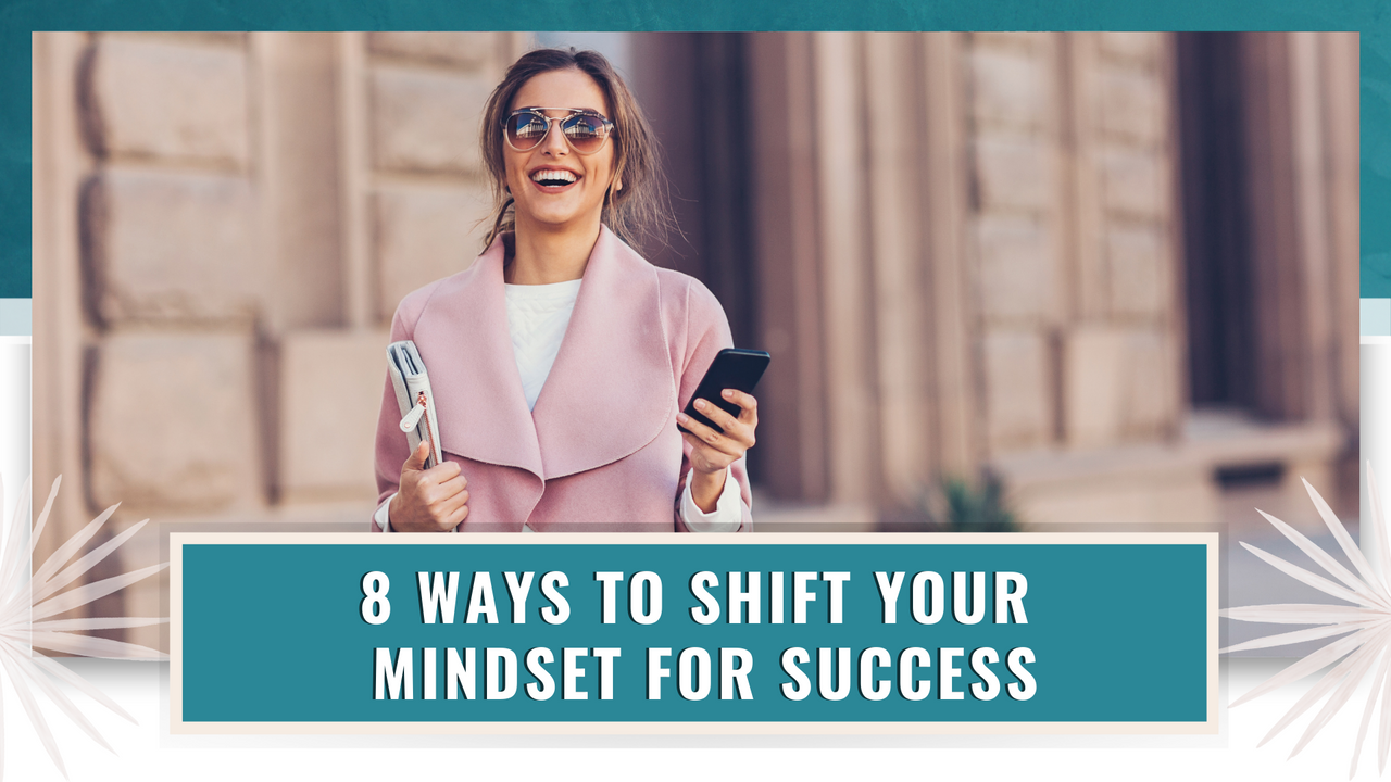 BNB 3 | 8 Ways to Shift Your Mindset for Success