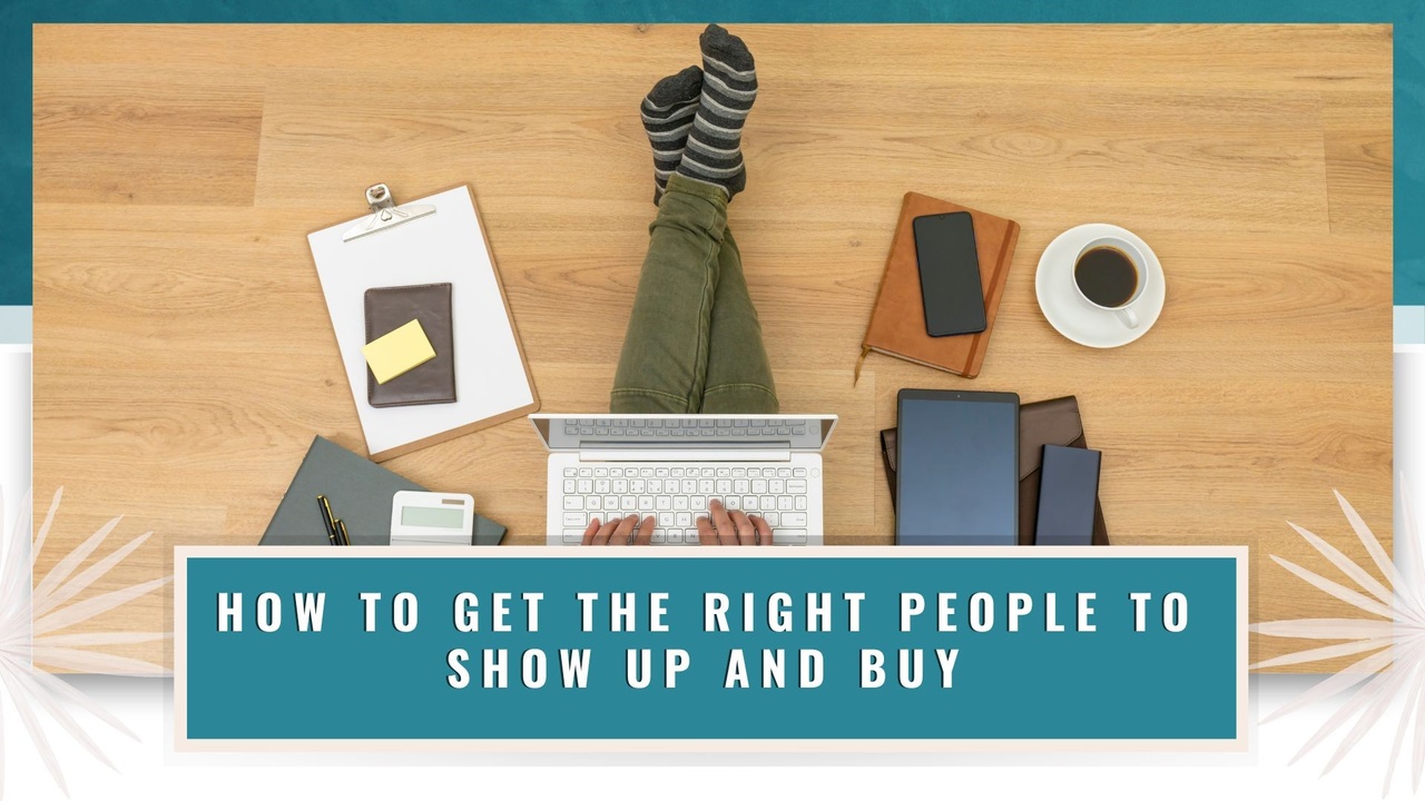 BNB 27 | How to get the right people to show up and buy