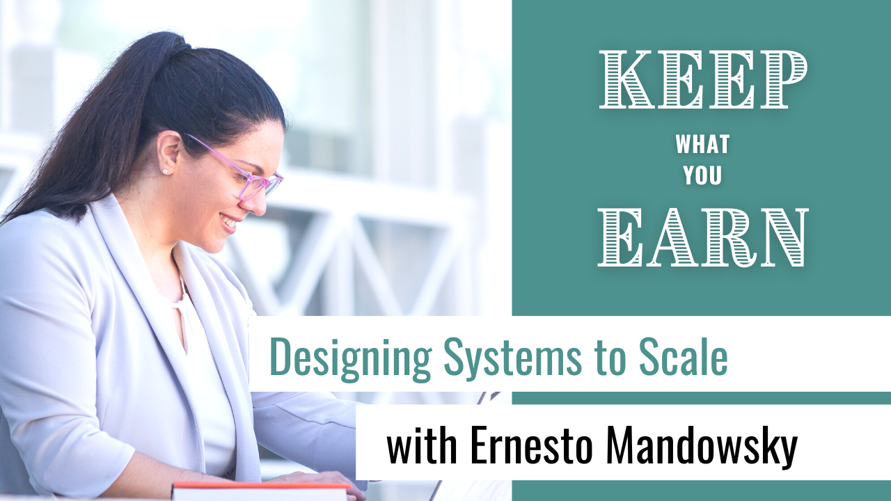 Designing Systems to Scale with Ernesto Mandowsky