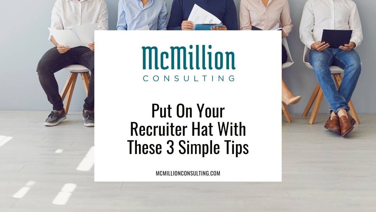 Put On Your Recruiter Hat 